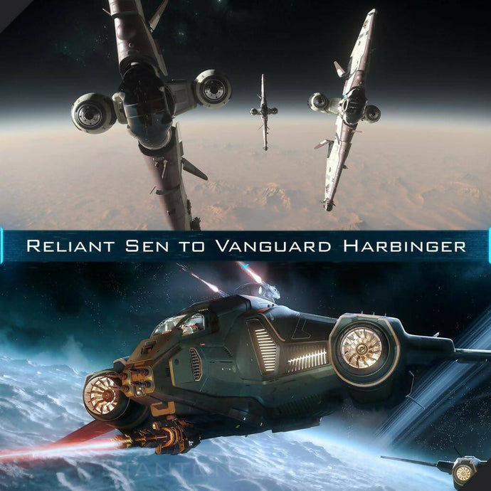 Upgrade - Reliant Sen to Vanguard Harbinger