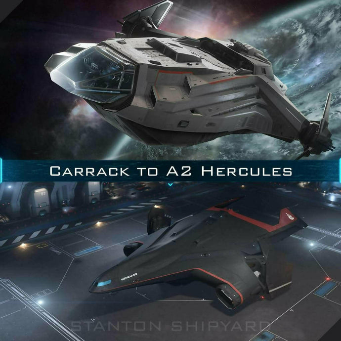 Upgrade - Carrack to A2 Hercules | Space Foundry Marketplace.