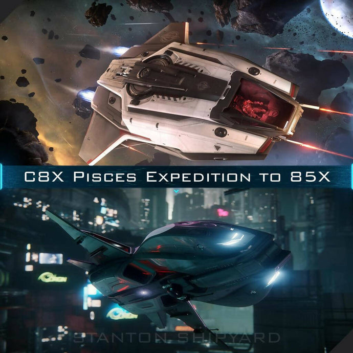 Upgrade - C8X Pisces Expedition to 85X