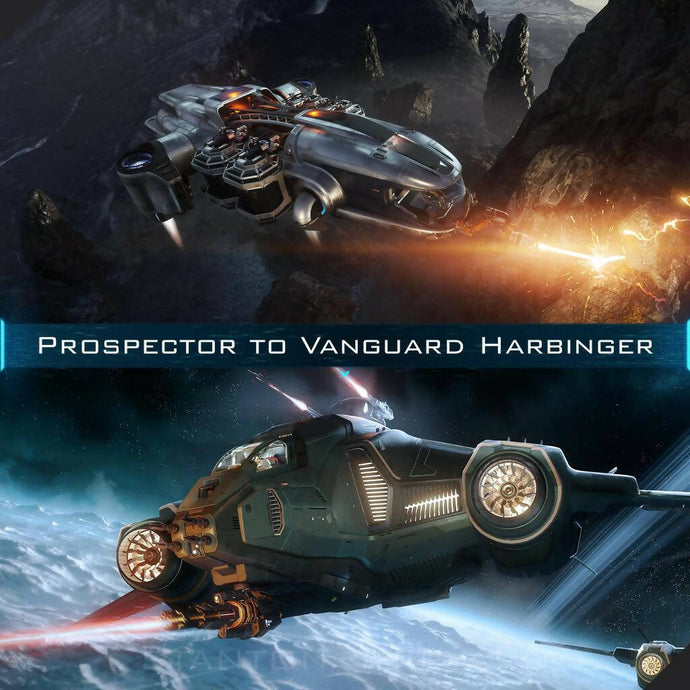 Upgrade - Prospector to Vanguard Harbinger