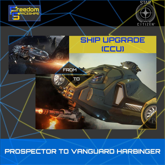 Upgrade - Prospector to Vanguard Harbinger