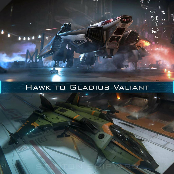 Upgrade - Hawk to Gladius Valiant