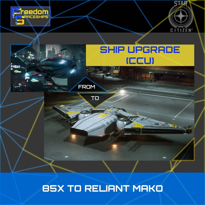 Upgrade - 85X to Reliant Mako