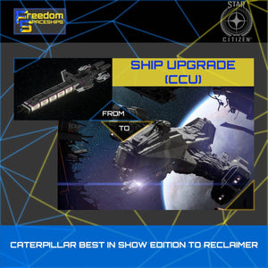 Upgrade - Caterpillar Best In Show Edition to Reclaimer