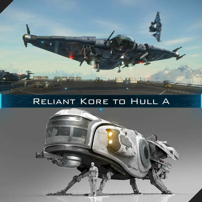 Upgrade - Reliant Kore to Hull A