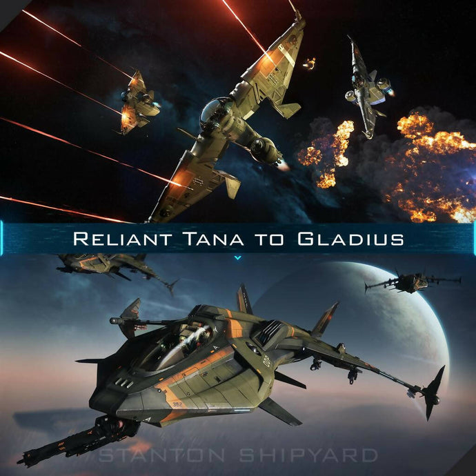 Upgrade - Reliant Tana to Gladius