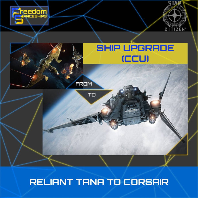 Upgrade - Reliant Tana to Corsair