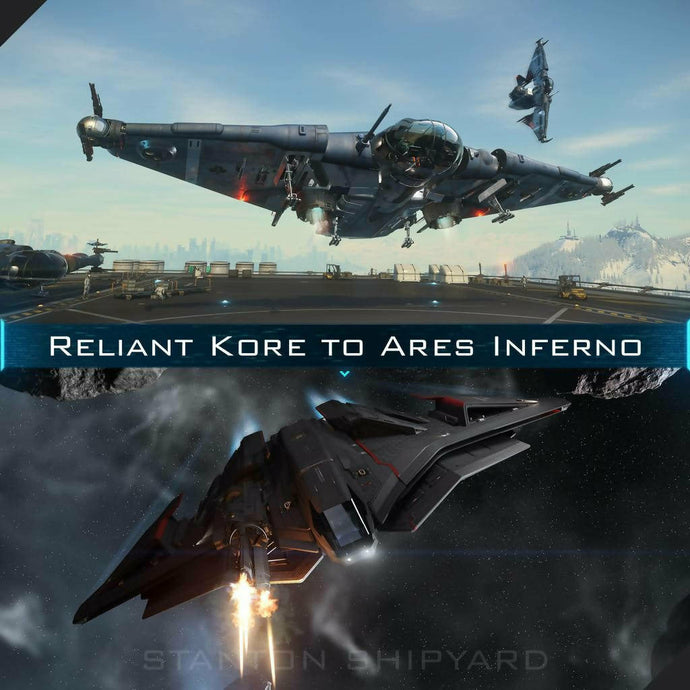 Upgrade - Reliant Kore to Ares Inferno