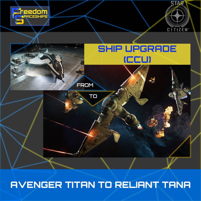 Upgrade - Avenger Titan to Reliant Tana