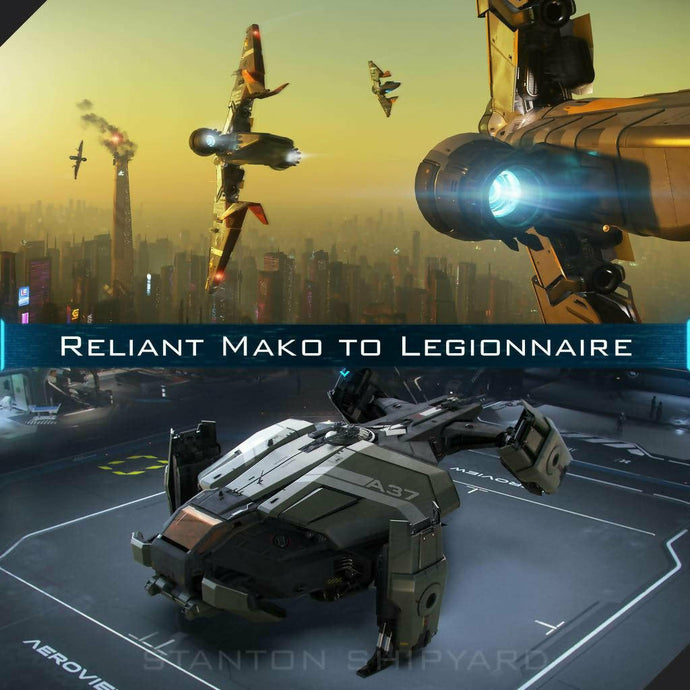 Upgrade - Reliant Mako to Legionnaire
