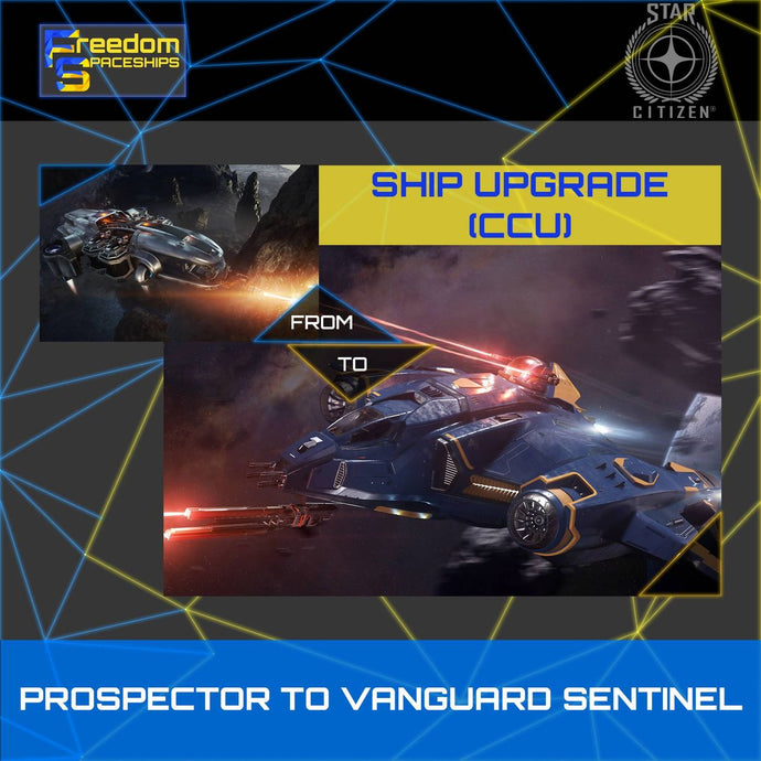 Upgrade - Prospector to Vanguard Sentinel