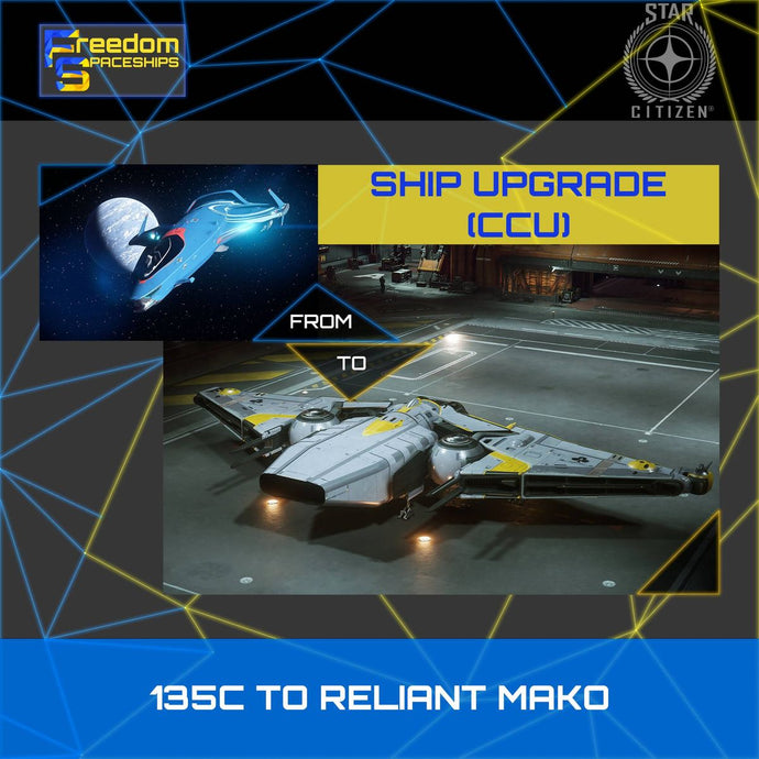 Upgrade - 135C to Reliant Mako