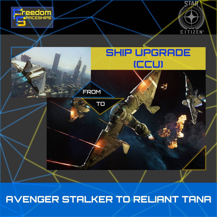 Upgrade - Avenger Stalker to Reliant Tana