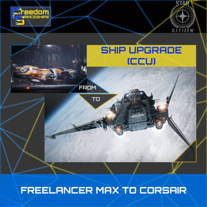 Upgrade - Freelancer MAX to Corsair