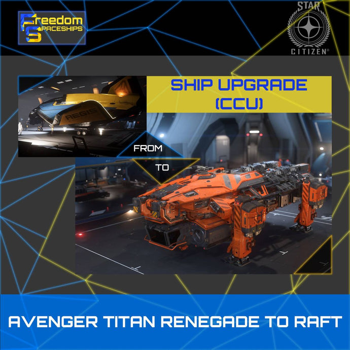 Upgrade - Avenger Titan Renegade to Raft