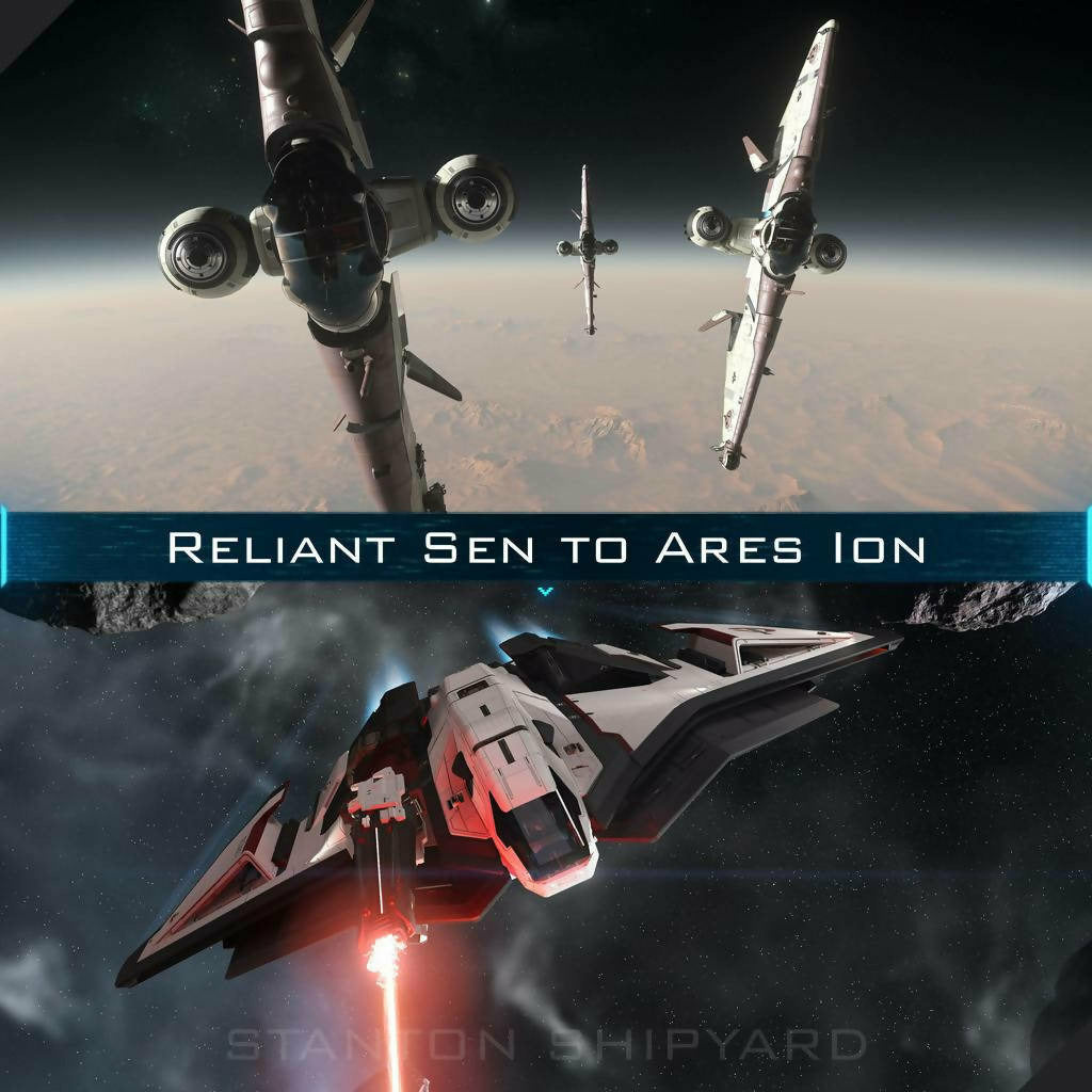 Upgrade - Reliant Sen to Ares Ion