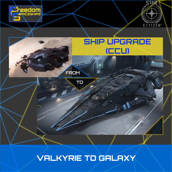 Upgrade - Valkyrie to Galaxy