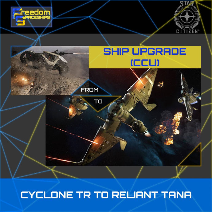 Upgrade - Cyclone TR to Reliant Tana