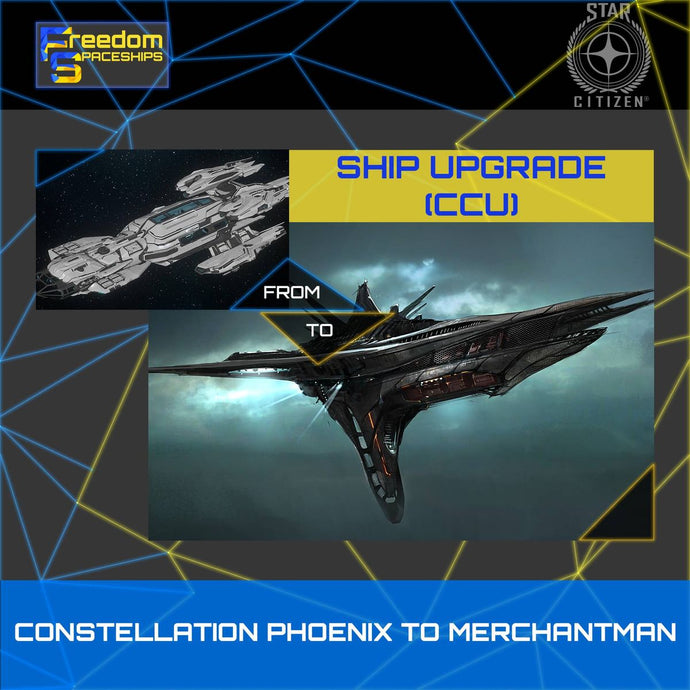 Upgrade - Constellation Phoenix to Merchantman