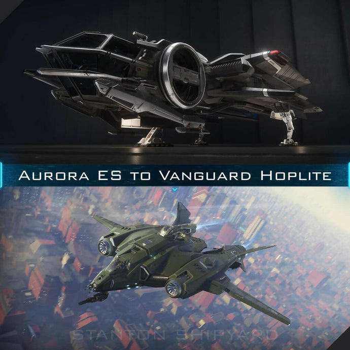 Upgrade - Aurora ES to Vanguard Hoplite