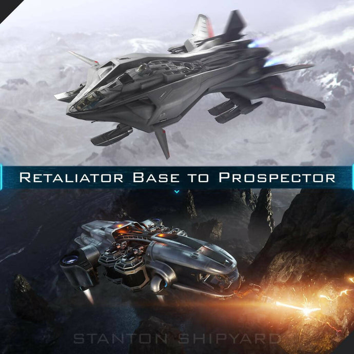 Upgrade - Retaliator Base to Prospector