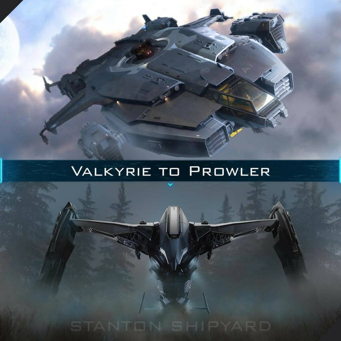Upgrade - Valkyrie to Prowler