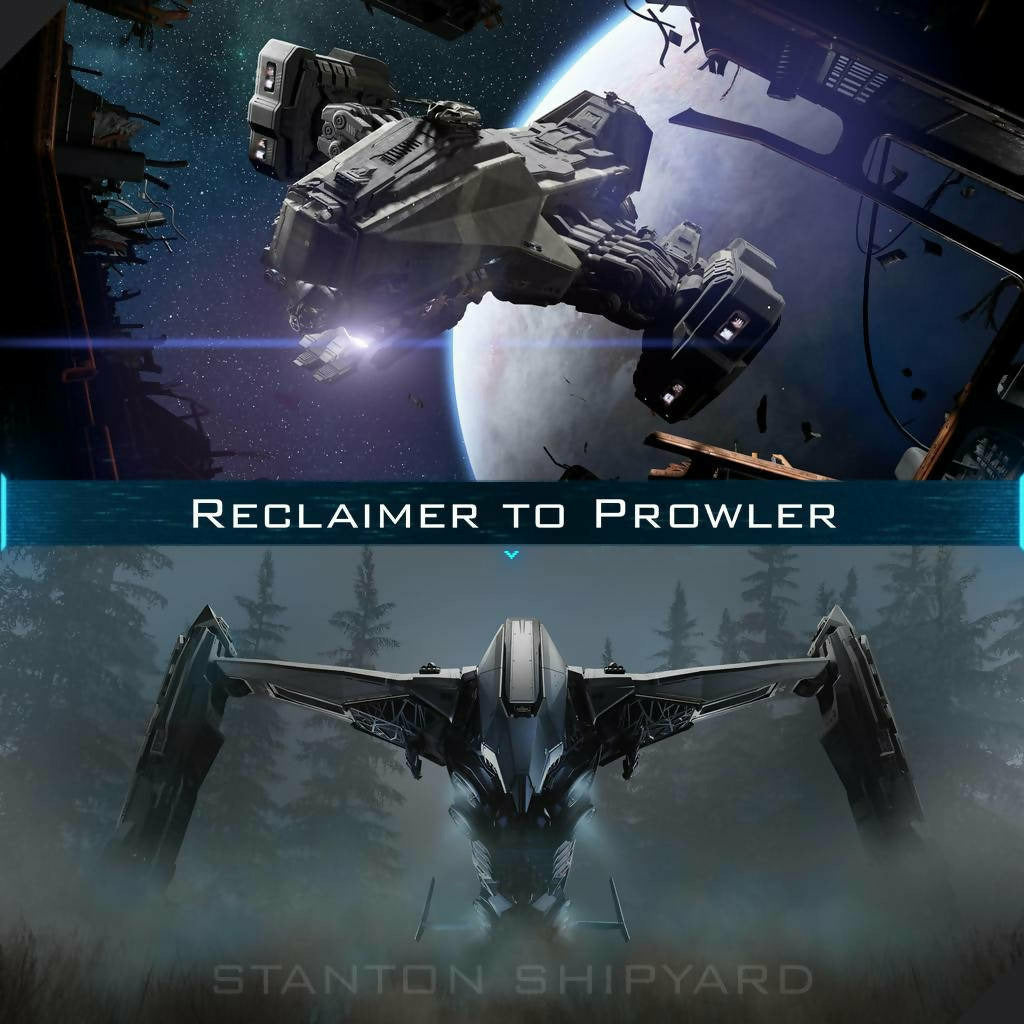Upgrade - Reclaimer to Prowler