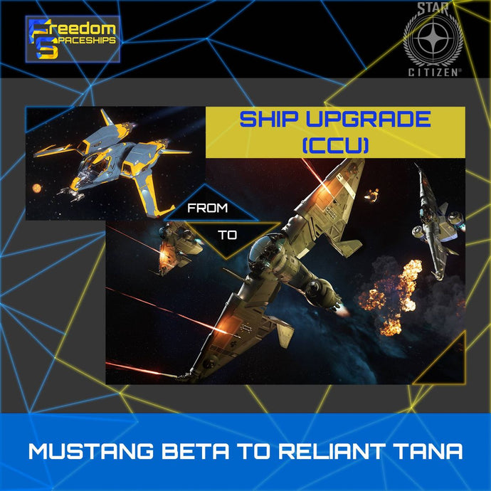 Upgrade - Mustang Beta to Reliant Tana