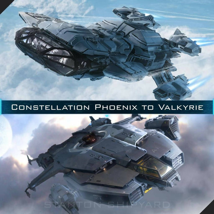 Upgrade - Constellation Phoenix to Valkyrie