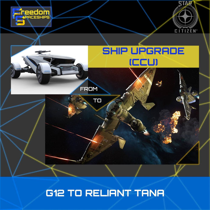 Upgrade - G12 to Reliant Tana