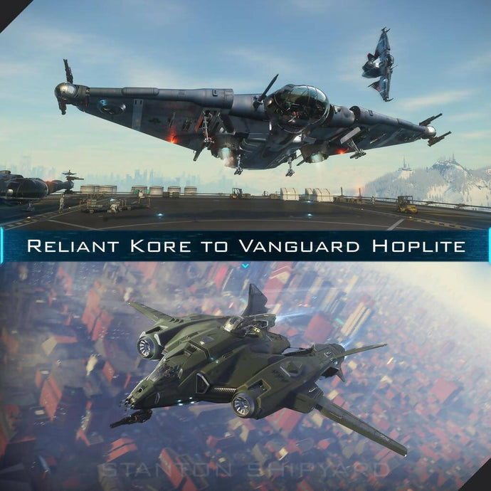 Upgrade - Reliant Kore to Vanguard Hoplite