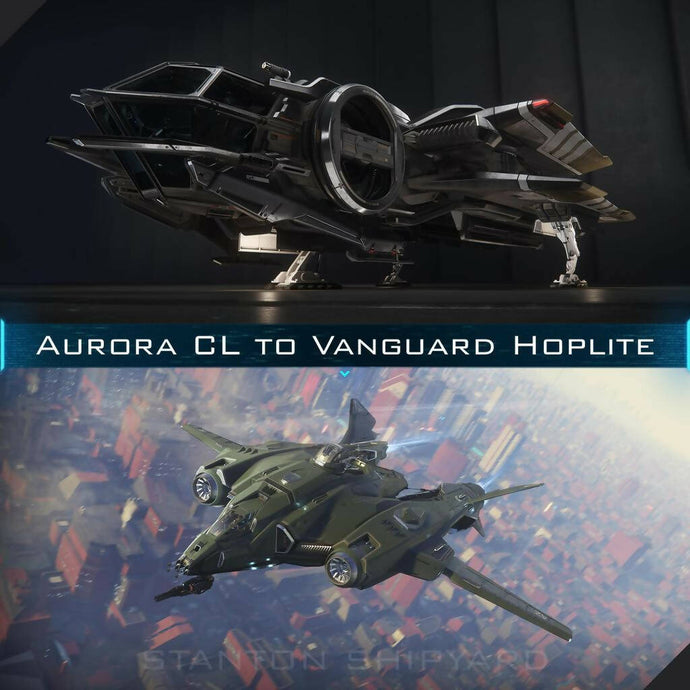 Upgrade - Aurora CL to Vanguard Hoplite