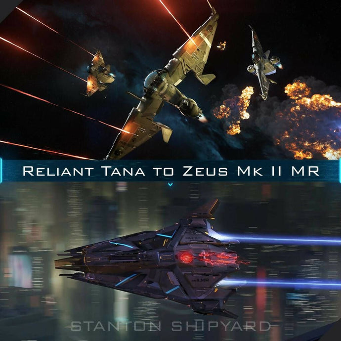 Upgrade - Reliant Tana to Zeus Mk II MR