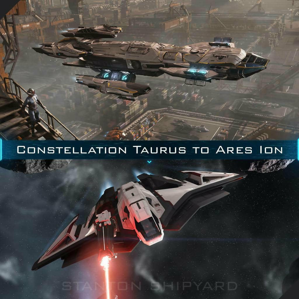 Upgrade - Constellation Taurus to Ares Ion