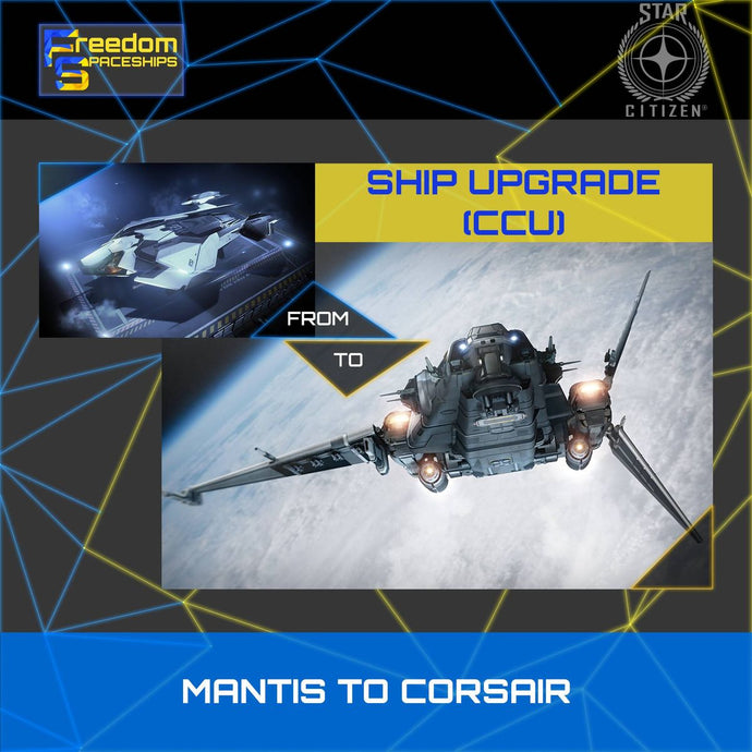 Upgrade - Mantis to Corsair