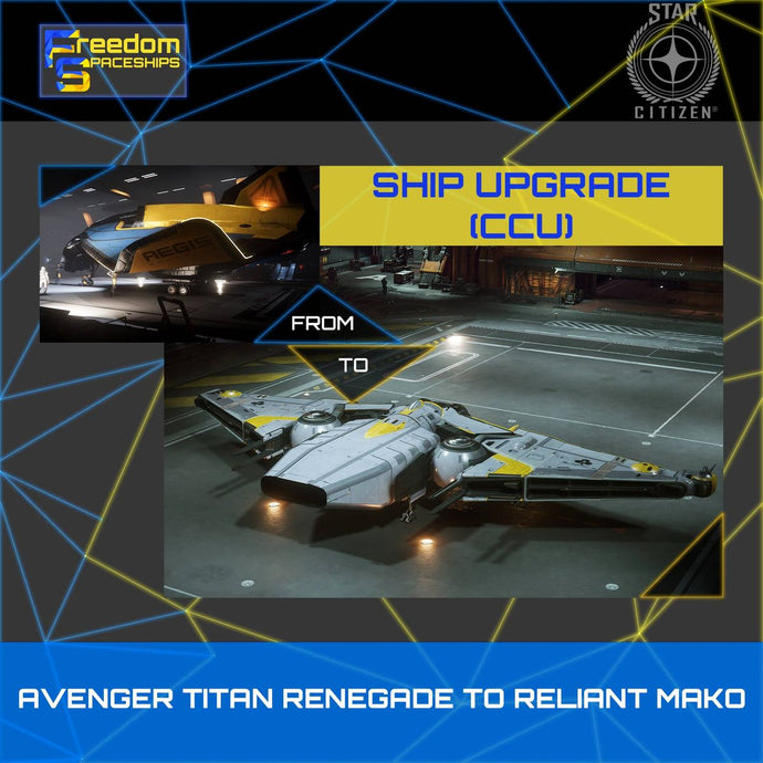 Upgrade - Avenger Titan Renegade to Reliant Mako