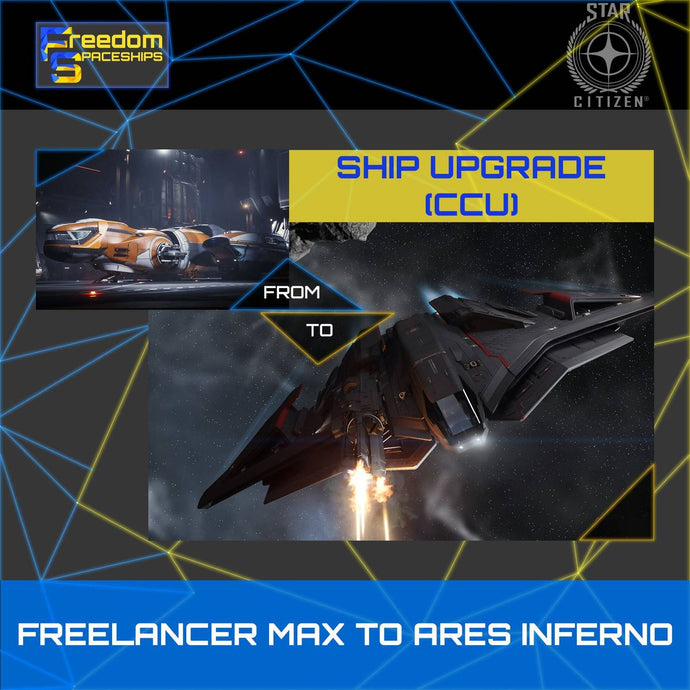 Upgrade - Freelancer MAX to Ares Inferno