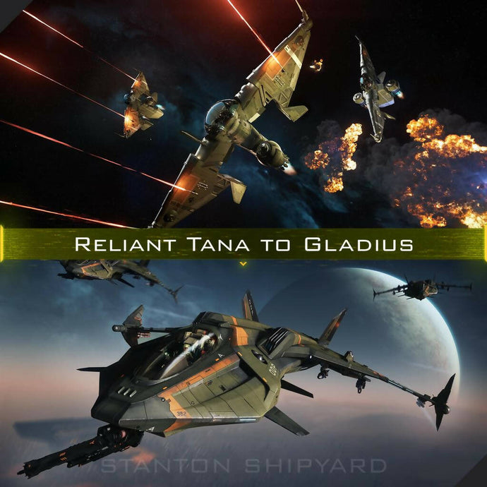 Upgrade - Reliant Tana to Gladius + 10 Year Insurance