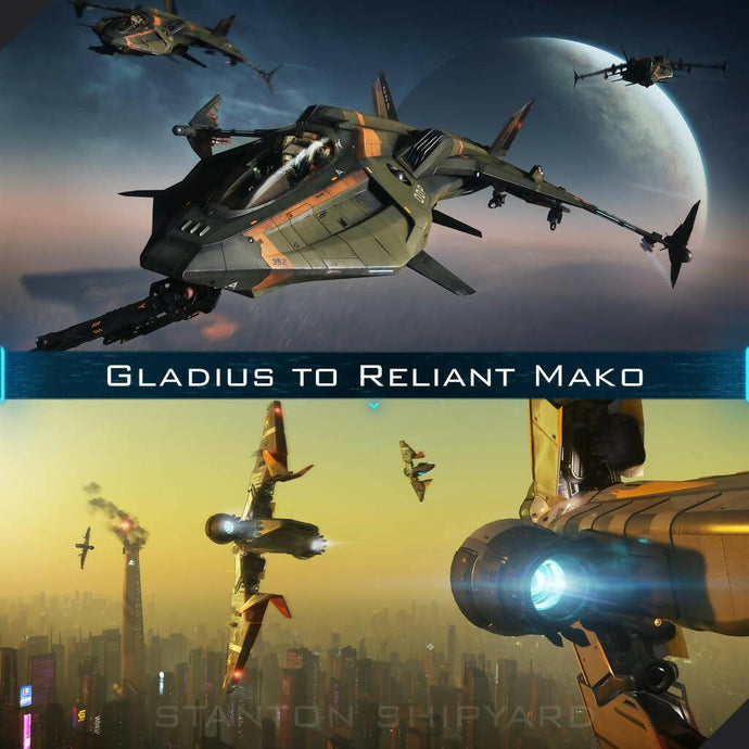 Upgrade - Gladius to Reliant Mako