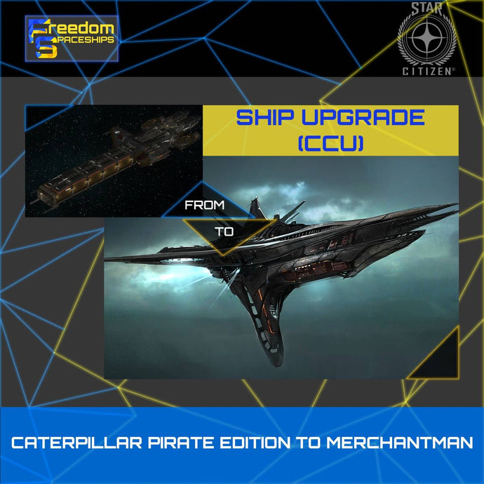 Upgrade - Caterpillar Pirate Edition to Merchantman