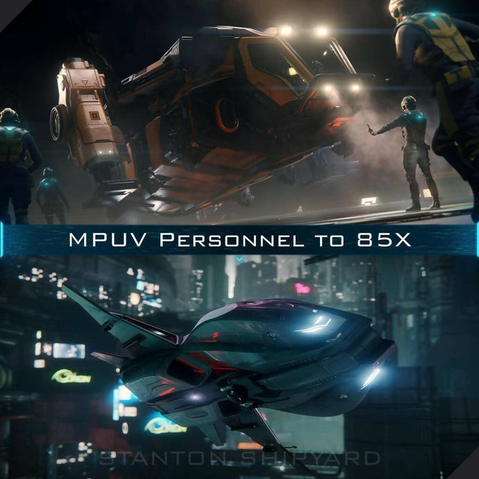 Upgrade - MPUV Personnel to 85X
