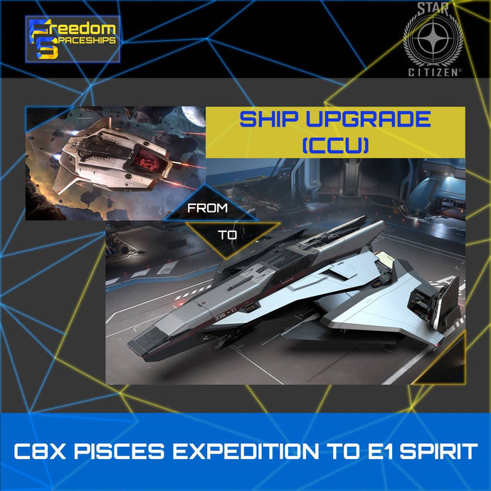 Upgrade - C8X Pisces Expedition to E1 Spirit