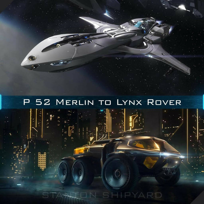 Upgrade - P-52 Merlin to Lynx Rover