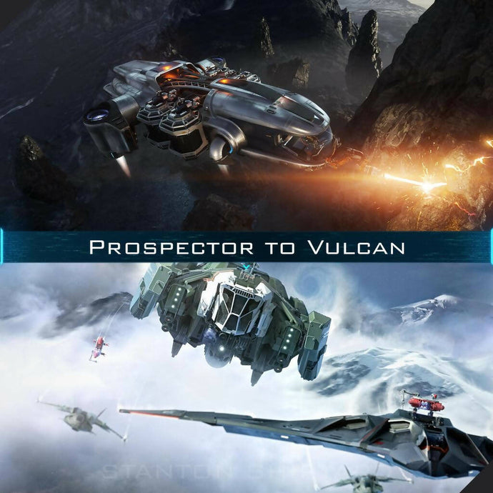 Upgrade - Prospector to Vulcan