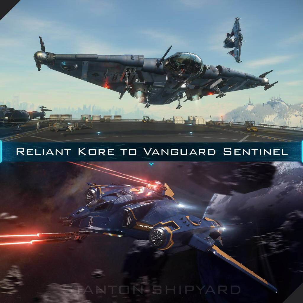 Upgrade - Reliant Kore to Vanguard Sentinel
