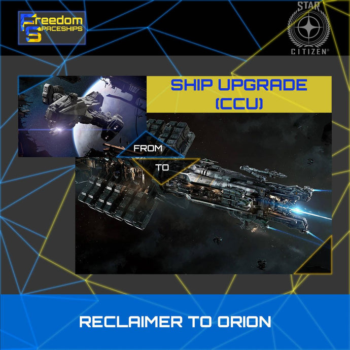 Upgrade - Reclaimer to Orion