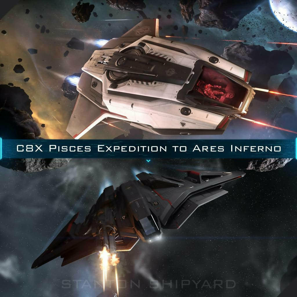 Upgrade - C8X Pisces Expedition to Ares Inferno