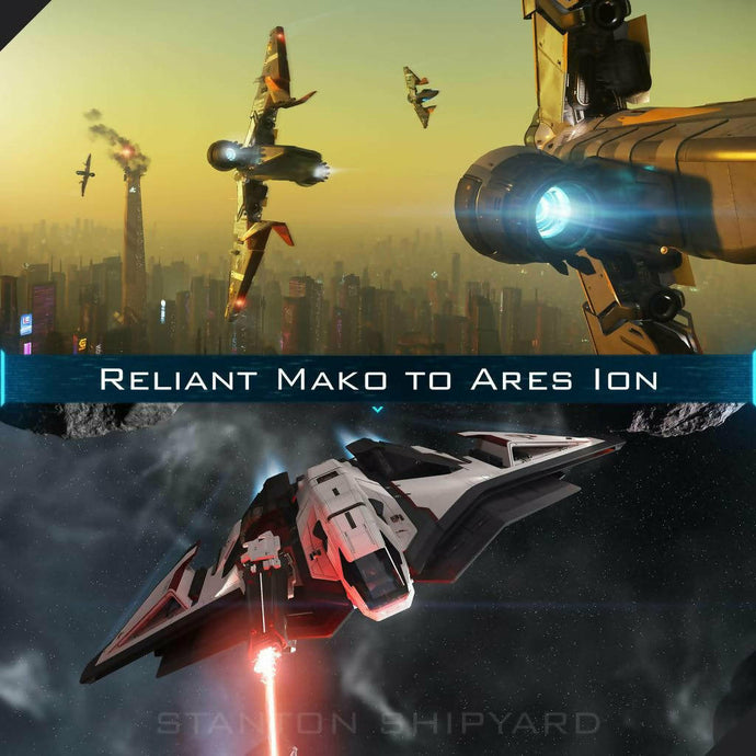 Upgrade - Reliant Mako to Ares Ion